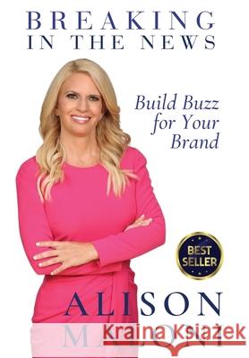 Breaking in the News Alison Maloni 9781737921301
