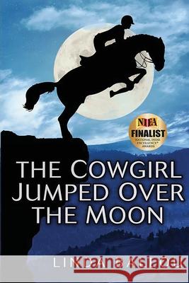 The Cowgirl Jumped Over the Moon Linda Ballou 9781737925316 Linda Ballou