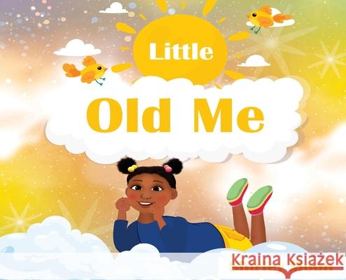 Little Old Me Shirley Moon 9781737927303 Inception Publishing