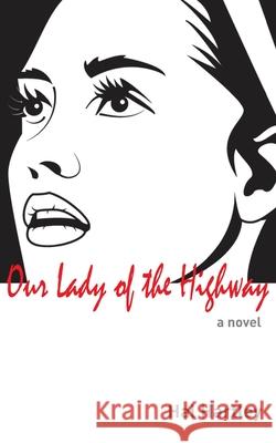 Our Lady of the Highway Hal Hartley 9781737927433 Elboro Press