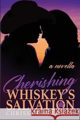 Cherishing Whiskey's Salvation Chrissy Hartmann 9781737928836 Prickle Forrest LLC