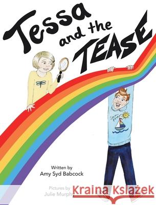 Tessa and the Tease Amy Syd Babcock, Julie Murphy 9781737933601 Amy Syd Babcock