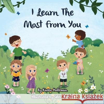 I Learn The Most From You Karen Hoffman 9781737941804 Karen Hoffman