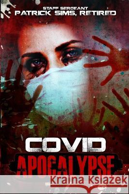 Covid Apocalypse Patrick Sims 9781737945055