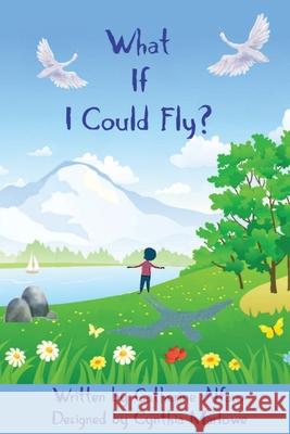 What If I Could Fly Catherine Alfaro Cynthia Marlowe 9781737945529