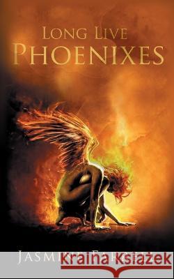 Long Live Phoenixes Jasmine Farrell   9781737946007 Llp Crew