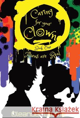 Caring for Your Clown Book One: Aliens are Real Oleander Blume 9781737946328 Shaky Alien Publications
