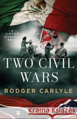 Two Civil Wars Rodger Carlyle 9781737949787 Verity Books