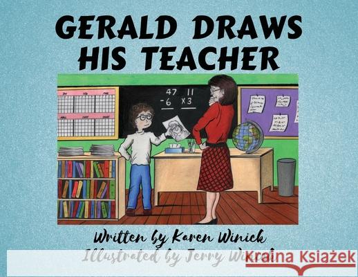 Gerald Draws His Teacher Karen Winick Jerry Winick 9781737951803 Pencilworks Studio