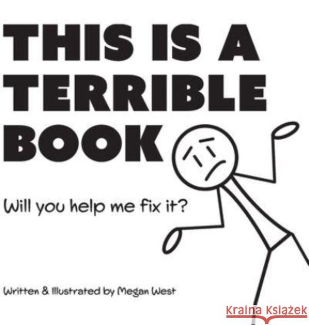This is a Terrible Book - Will You Help Me Fix It?: Funny Interactive Read Aloud Book for Kids Megan West 9781737954224 Piper Maria Studio LLC