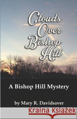 Clouds Over Bishop Hill Mary R. Davidsaver 9781737956822 Park Square Crafts