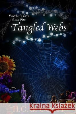 Tangled Webs: Valerian's Cove Book 5 H C de Cossy 9781737963271 Spiritthroughout Publishing & Artistry