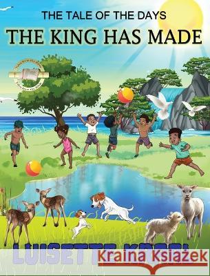 The Tale of the Days the King Has Made Luisette Kraal 9781737964728