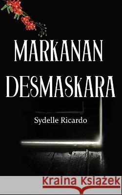 Markanan Desmaskara Sydelle Ricardo 9781737964735 Saved to Serve International Ministry