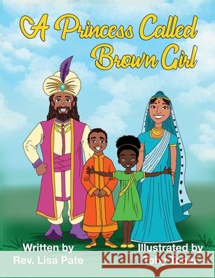 A Princess Called Brown Girl Toby Tober Lisa Pate 9781737970637