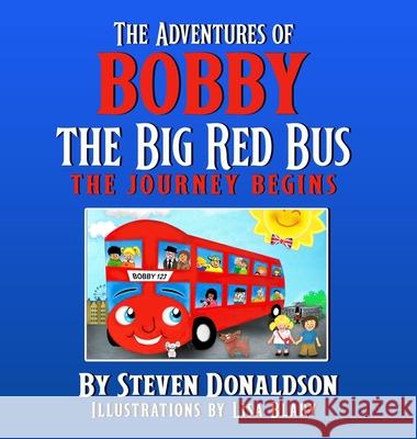 The Adventures of Bobby the Big Red Bus Steven Donaldson Lisa Blary 9781737974727