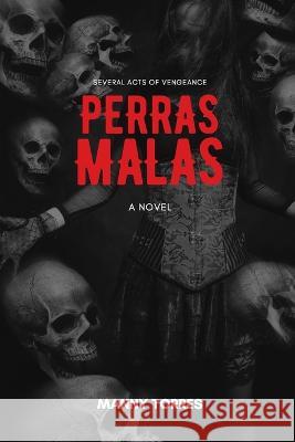 Perras Malas Manny Torres Paige Johnson Neda Aria 9781737982944 Outcast Press