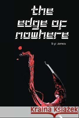 The Edge of Nowhere B. F. Jones Cody Sexton Paige Johnson 9781737982982 Outcast Press