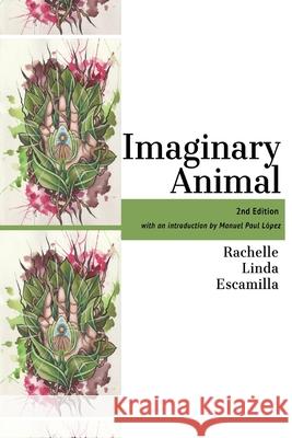 Imaginary Animal Rachelle Escamilla 9781737987680 Aquarius Press