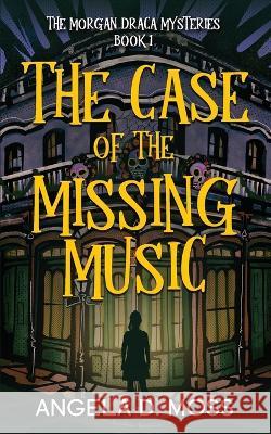The Case of the Missing Music Angela D Moss   9781737993544 Venerable Siren Publishing, LLC