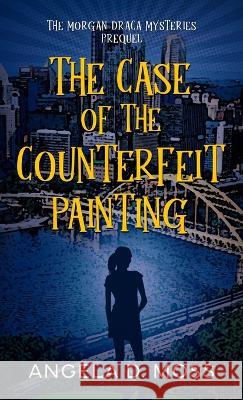 The Case of the Counterfeit Painting Angela D Moss   9781737993568 Venerable Siren Publishing