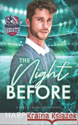The Night Before: A Seattle Sasquatch M/M Holiday Romance Harper Robson 9781738010912