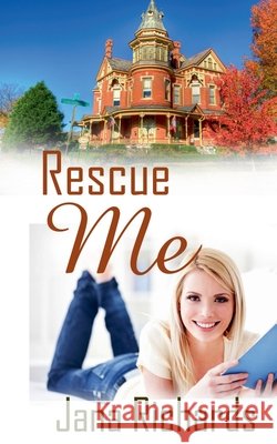 Rescue Me Richards, Jana 9781738016907