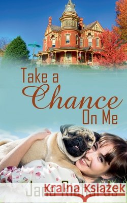 Take a Chance on Me Richards, Jana 9781738016914
