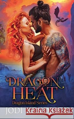Dragon Heat Jodi Kendrick 9781738018581