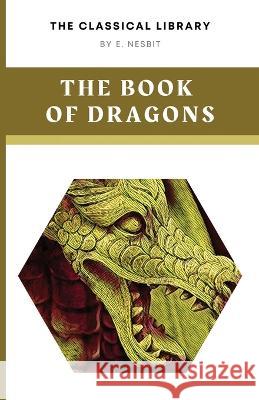 The Book of Dragons E Nesbit   9781738019212 Fenix Press