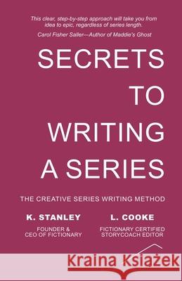 Secrets to Writing a Series K. Stanley L. Cooke 9781738022113 Fictionary Press