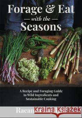 Forage & Eat With The Seasons Raeanna Layfield 9781738028429 Publishing Pad