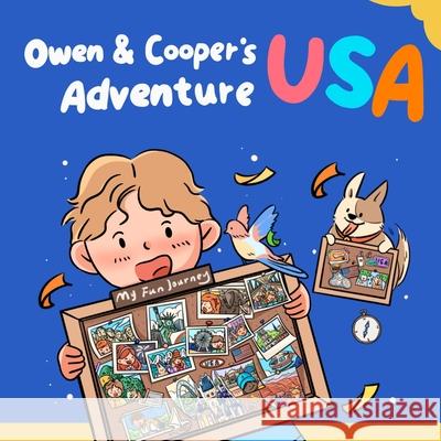 Owen and Cooper's USA Adventure: A Search-and-Find Book About U.S. Landmarks for Kids Jingying Zhang Vicky Lin 9781738082841 Cheerful Adventure Inc.
