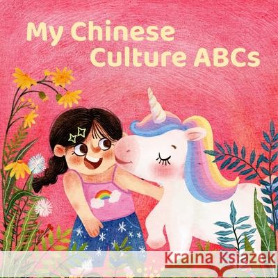 My Chinese Culture ABCs Li Qin Wei Vicky Lin 9781738082896 Cheerful Adventure Inc.