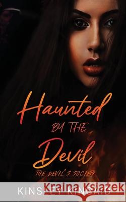 Haunted by the Devil Kinsley Kincaid 9781738093434 Author Kinsley Kincaid