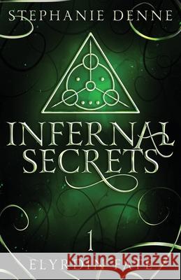 Infernal Secrets Stephanie Denne 9781738101474 Amethyst Corvid Press
