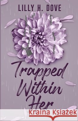 Trapped Within Her Lilly H. Dove 9781738138852 Lilly H. Dove