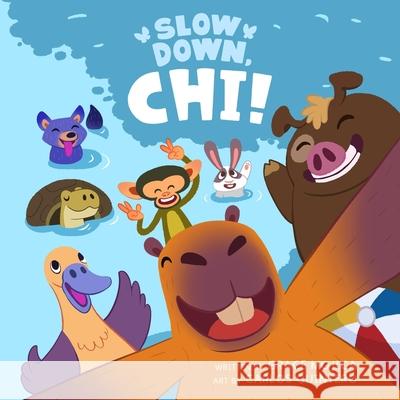Slow Down, Chi! Carlos Quinter Emma Lawson Grace S. Mojic 9781738161638 Cavetales
