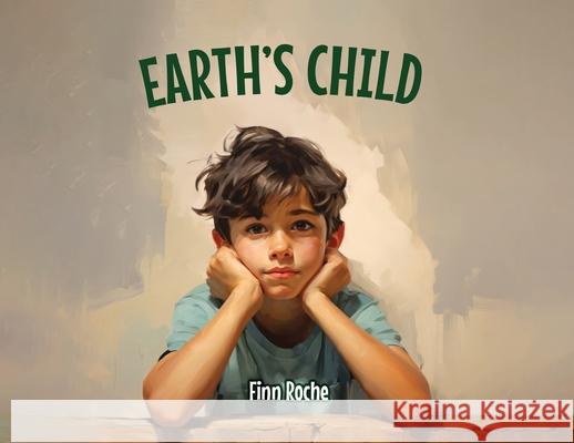 Earth's Child Finn Roche 9781738161904 Iia Publishing