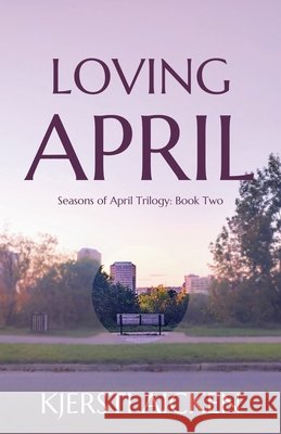 Loving April Aicken, Kjersti 9781738174829