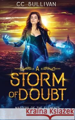 A Storm of Doubt: Masters of the Elements CC Sullivan 9781738205400