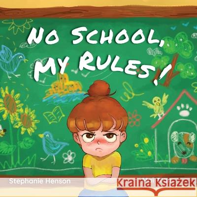 No School, My Rules! Stephanie Henson Mai Tran 9781738219322 Tielmour Press