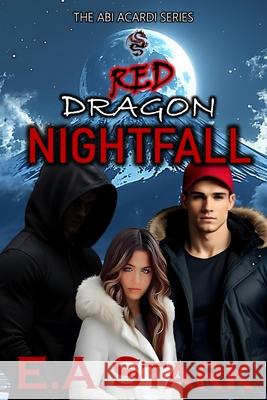 Red Dragon Nightfall E. a. Stark 9781738219568 Burch Publishing