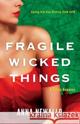 Fragile Wicked Things Anna Newallo 9781738220731 Open Road Entertainment