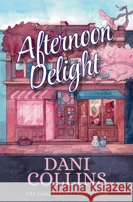 Afternoon Delight Dani Collins 9781738240753 Dani Collins
