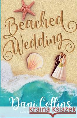 Beached Wedding Dani Collins 9781738240777 Dani Collins