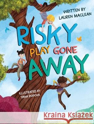 Risky Play Gone Away Lauren MacLean 9781738254842 Lauren Douglas