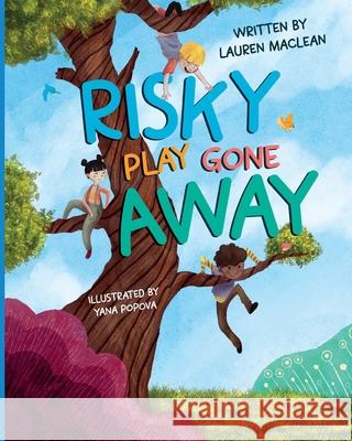 Risky Play Gone Away Lauren MacLean 9781738254859 Lauren Douglas