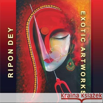 Exotic Artworks Ripon Dey 9781738269150 Shoily Publisher