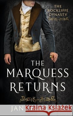 The Marquess Returns Jane Maguire 9781738272723